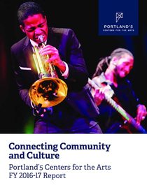 2016-17 Portland'5 Centers for the Arts Annual Report